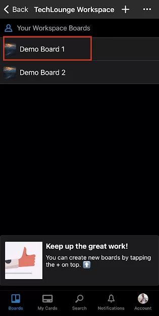 Open the Trello iOS app on your device and select the board you wish to close.